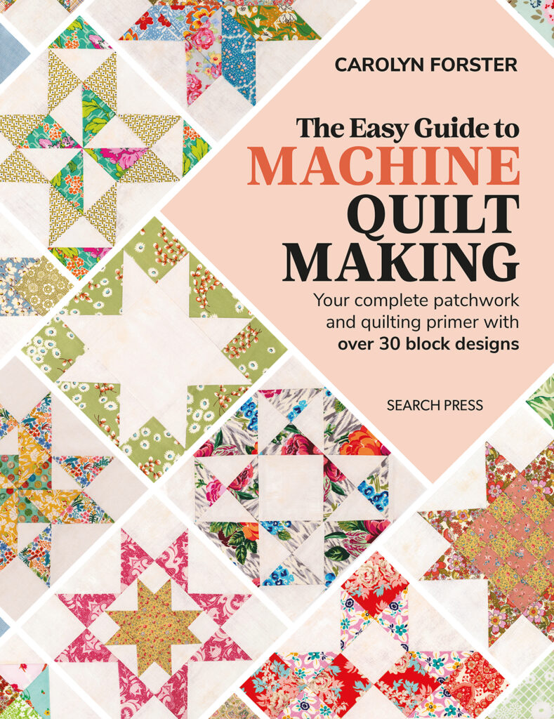 The Easy Guide to Machine Quilt Making by Carolyn Forster
